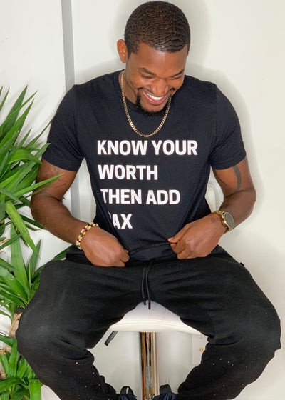Know Your Worth Then Add Tax T-Shirt - House of Glare